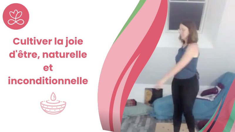Jour 13. Cultiver la joie d'être, naturelle et inconditionnelle avec Maryse Piret (40 min)